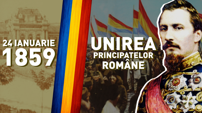 Ziua Unirii Principatelor Române - 24 ianuarie 